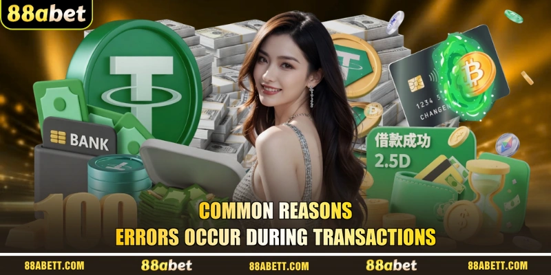 Common Reasons Errors Occur During Transactions