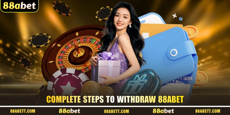 Complete Steps To Withdraw 88ABET