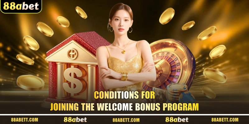 Conditions For Joining The Welcome Bonus Program