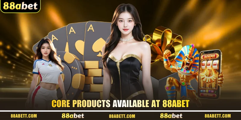 Core products available at 88ABET