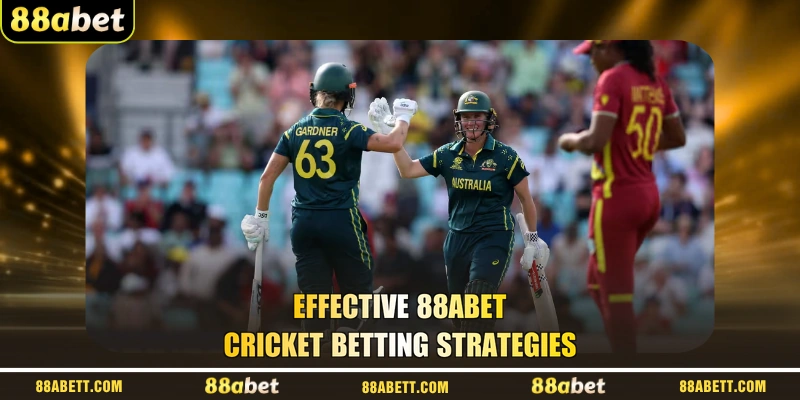 Effective 88ABET Cricket Betting Strategies