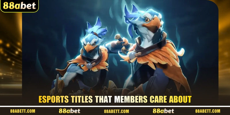 Esports Titles That Members Care About