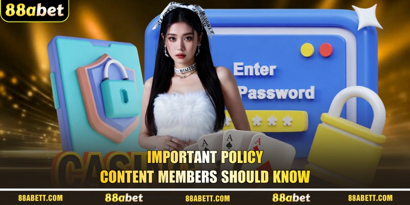 Important Policy Content Members Should Know