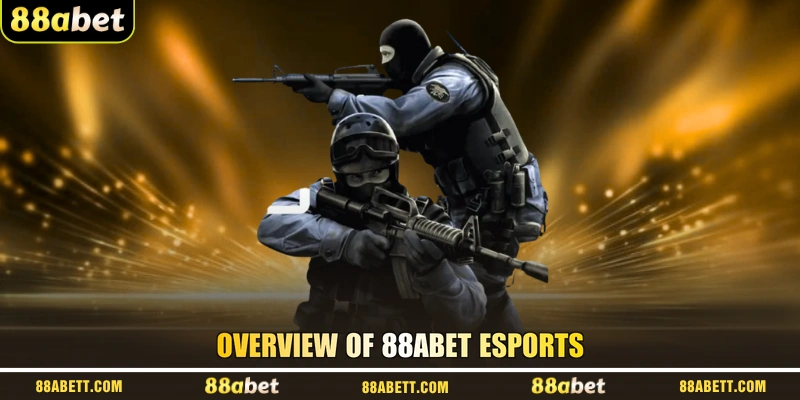 Overview Of 88ABET Esports