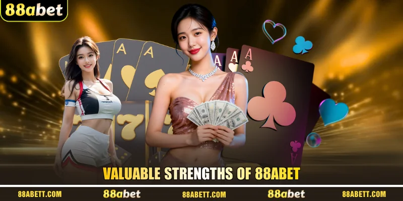 Valuable strengths of 88ABET