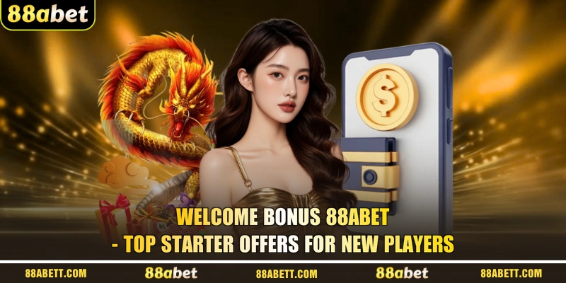 Welcome Bonus 88ABET - Top Starter Offers For New Players